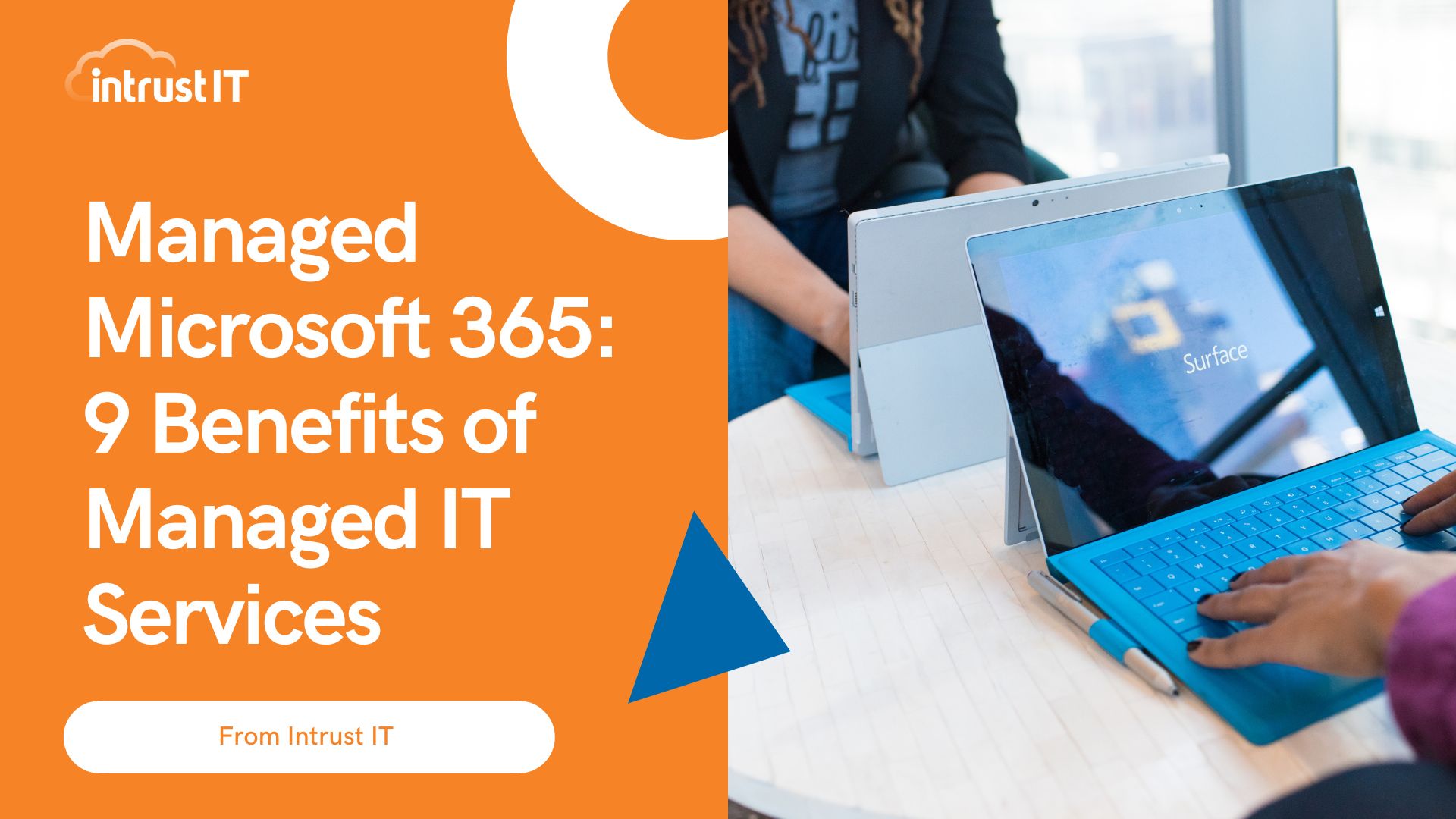 Managed Microsoft 365: 9 Benefits - Intrust IT