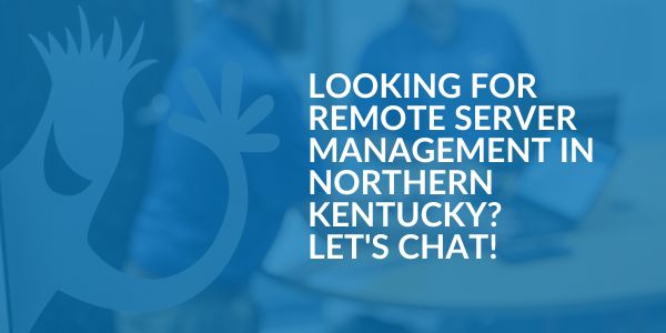 Remote Server Management in Northern Kentucky- Areas We Serve