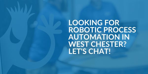 Robotic process automation in West Chester- Areas We Serve