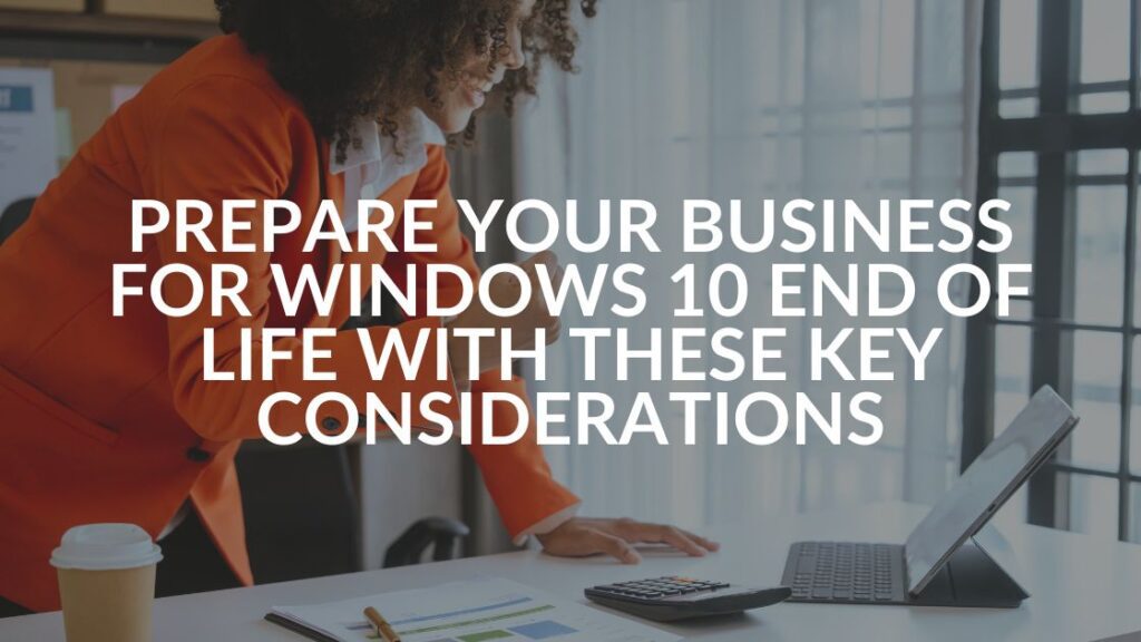 Windows 10 End of Life How This Could Impact Your Business - Intrust IT